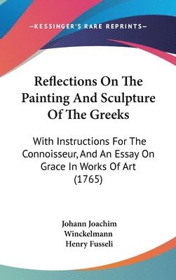 bokomslag Reflections On The Painting And Sculpture Of The Greeks
