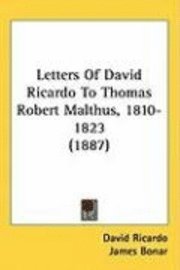 bokomslag Letters of David Ricardo to Thomas Robert Malthus, 1810-1823 (1887)