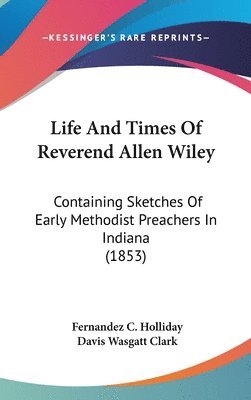 Life And Times Of Reverend Allen Wiley 1