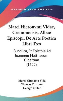 Marci Hieronymi Vidae, Cremonensis, Albae Episcopi, De Arte Poetica Libri Tres 1