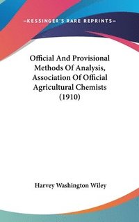bokomslag Official and Provisional Methods of Analysis, Association of Official Agricultural Chemists (1910)