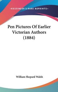 bokomslag Pen Pictures of Earlier Victorian Authors (1884)