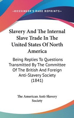 bokomslag Slavery And The Internal Slave Trade In The United States Of North America