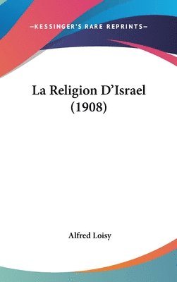 bokomslag La Religion D'Israel (1908)