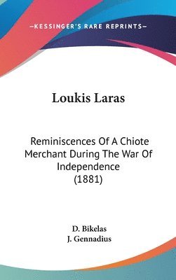 Loukis Laras: Reminiscences of a Chiote Merchant During the War of Independence (1881) 1
