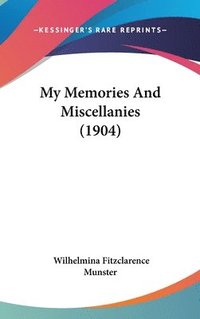 bokomslag My Memories and Miscellanies (1904)