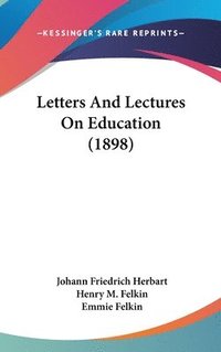 bokomslag Letters and Lectures on Education (1898)