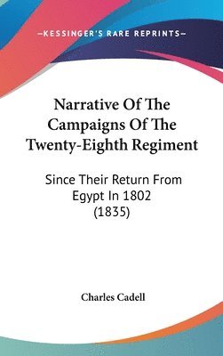 Narrative Of The Campaigns Of The Twenty-Eighth Regiment 1