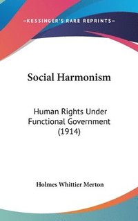 bokomslag Social Harmonism: Human Rights Under Functional Government (1914)