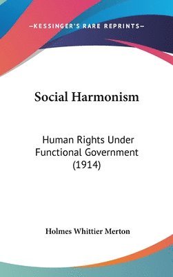 bokomslag Social Harmonism: Human Rights Under Functional Government (1914)