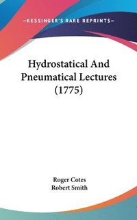 bokomslag Hydrostatical And Pneumatical Lectures (1775)