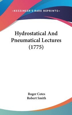 bokomslag Hydrostatical And Pneumatical Lectures (1775)