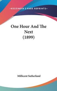 bokomslag One Hour and the Next (1899)