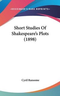 bokomslag Short Studies of Shakespeare's Plots (1898)