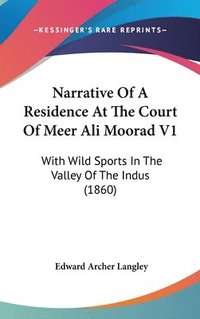 bokomslag Narrative Of A Residence At The Court Of Meer Ali Moorad V1