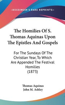 Homilies Of S. Thomas Aquinas Upon The Epistles And Gospels 1