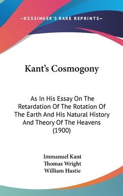 bokomslag Kant's Cosmogony: As in His Essay on the Retardation of the Rotation of the Earth and His Natural History and Theory of the Heavens (190