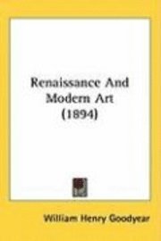 bokomslag Renaissance and Modern Art (1894)