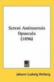 bokomslag Sereni Antinoensis Opuscula (1896)