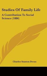 bokomslag Studies of Family Life: A Contribution to Social Science (1886)