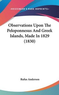 bokomslag Observations Upon The Peloponnesus And Greek Islands, Made In 1829 (1830)