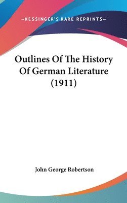 bokomslag Outlines of the History of German Literature (1911)