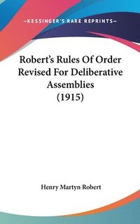 bokomslag Robert's Rules of Order Revised for Deliberative Assemblies (1915)