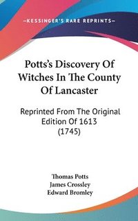 bokomslag Potts's Discovery Of Witches In The County Of Lancaster