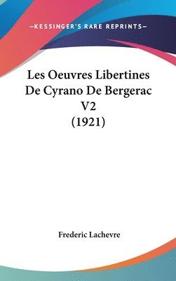 bokomslag Les Oeuvres Libertines de Cyrano de Bergerac V2 (1921)