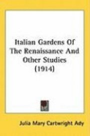 bokomslag Italian Gardens of the Renaissance and Other Studies (1914)