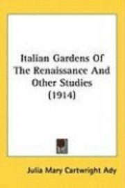 bokomslag Italian Gardens of the Renaissance and Other Studies (1914)