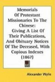 bokomslag Memorials Of Protestant Missionaries To The Chinese
