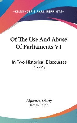 bokomslag Of The Use And Abuse Of Parliaments V1