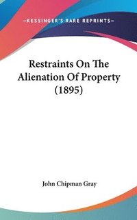 bokomslag Restraints on the Alienation of Property (1895)