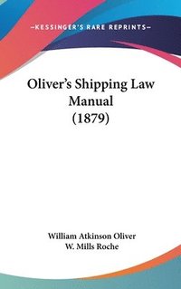 bokomslag Oliver's Shipping Law Manual (1879)