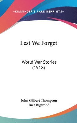 bokomslag Lest We Forget: World War Stories (1918)