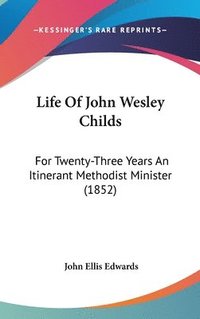 bokomslag Life Of John Wesley Childs