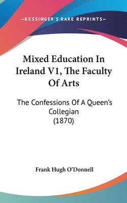 bokomslag Mixed Education In Ireland V1, The Faculty Of Arts