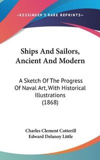 bokomslag Ships And Sailors, Ancient And Modern