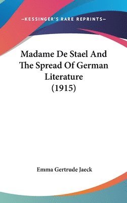 bokomslag Madame de Stael and the Spread of German Literature (1915)