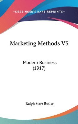 Marketing Methods V5: Modern Business (1917) 1