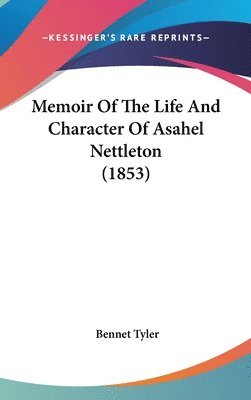 Memoir Of The Life And Character Of Asahel Nettleton (1853) 1