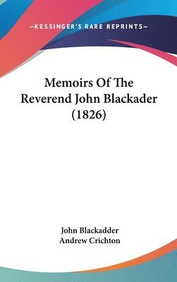 bokomslag Memoirs Of The Reverend John Blackader (1826)