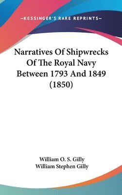 Narratives Of Shipwrecks Of The Royal Navy Between 1793 And 1849 (1850) 1