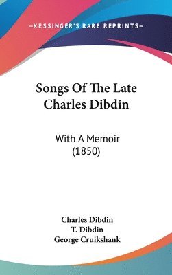 Songs Of The Late Charles Dibdin 1