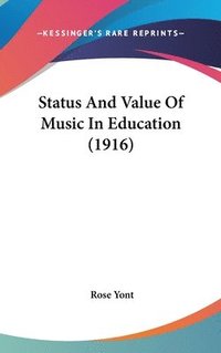 bokomslag Status and Value of Music in Education (1916)