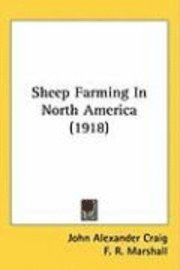 bokomslag Sheep Farming in North America (1918)