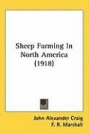 bokomslag Sheep Farming in North America (1918)