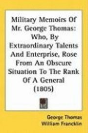 bokomslag Military Memoirs Of Mr. George Thomas
