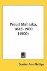 bokomslag Proud Mahaska, 1843-1900 (1900)